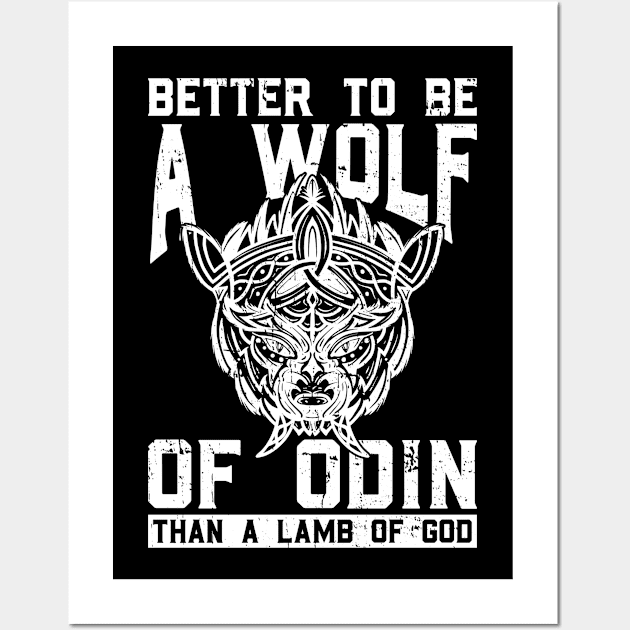 Better To Be A Wolf Of Odin Than A Lamb Of God - Norse Mythology Wall Art by Anassein.os